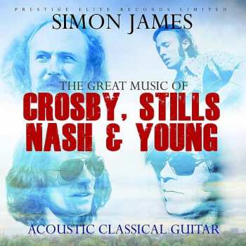 Album Simon James: The Great Music Of Crosby,stills,nash & Young
