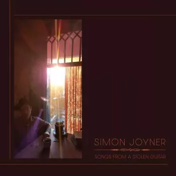 Simon Joyner: Songs From A Stolen Guitar