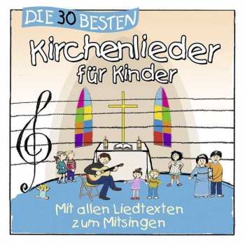 Simone Sommerland, Karsten Glück Und Die Kita-Frösche: Die 30 Besten Kirchenlieder Für Kinder