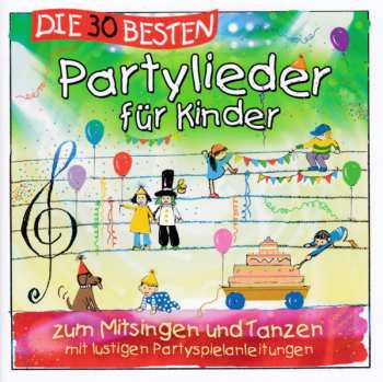 Album Simone Sommerland, Karsten Glück Und Die Kita-Frösche: Die 30 Besten Partylieder Für Kinder