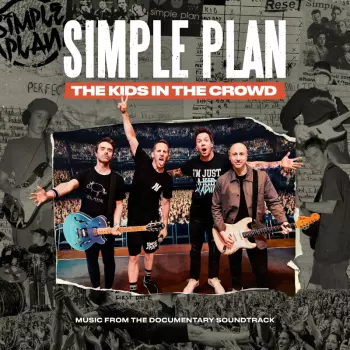Simple Plan: The Kids In The Crowd-music From The Documentary S