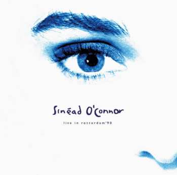 Album Sinéad O'Connor: Live In Rotterdam'90
