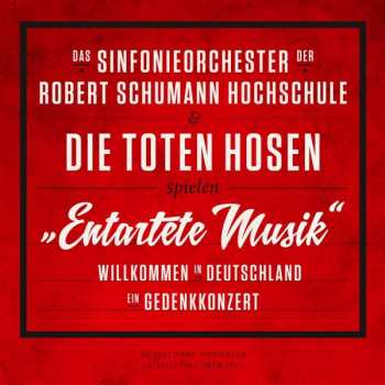 Album Sinfonieorchester Der Robert Schumann Hochschule: "Entartete Musik" : Willkommen in Deutschland - Ein Gedenkkonzert