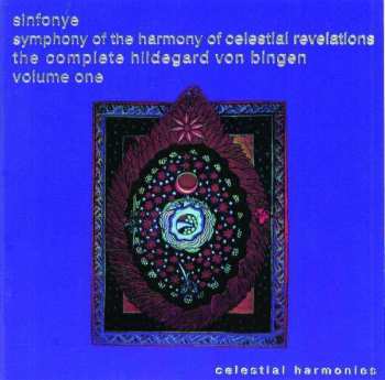 Sinfonye: Symphony Of The Harmony Of Celestial Revelations - The Complete Hildegard Von Bingen - Volume One