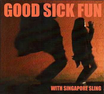 CD Singapore Sling: Good Sick Fun  LTD 419918