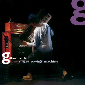 Album Gilbert O'Sullivan: Singer Sowing Machine