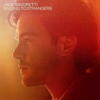 Jack Savoretti: Singing To Strangers
