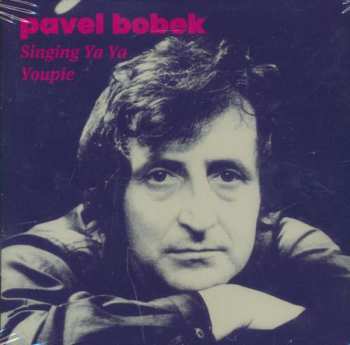 Album Pavel Bobek: Singing Ya Ya Youpie