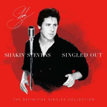 Album Shakin' Stevens: Singled Out - The Definitive Singles Collection