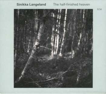 Album Sinikka Langeland: The Half-finished Heaven