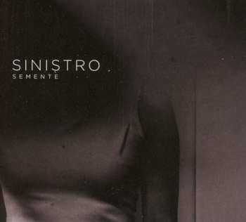 Album Sinistro: Semente