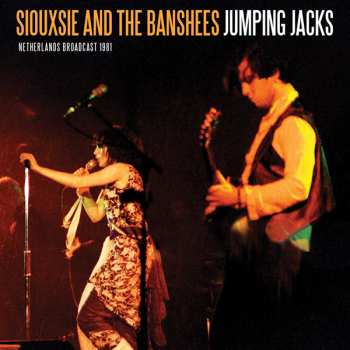 Album Siouxsie & The Banshees: Jumping Jacks (Netherlands Broadcast 1981)