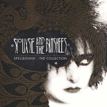Siouxsie & The Banshees: Spellbound - The Collection
