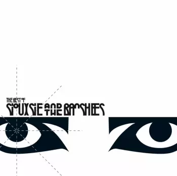 Siouxsie & The Banshees: The Best Of Siouxsie And The Banshees