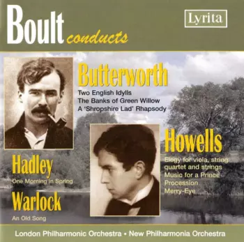  Boult Conducts: Butterworth, Howells, Hadley, Warlock