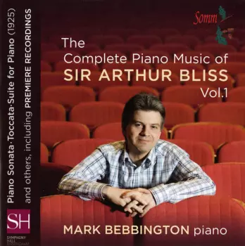 The Complete Piano Music Of Sir Arthur Bliss, Vol. 1