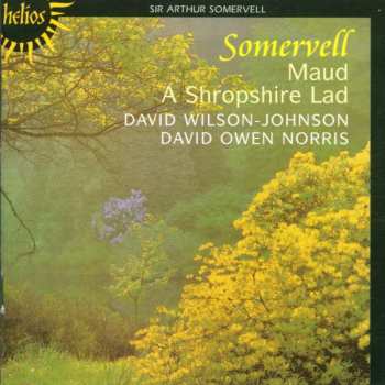 Album Sir Arthur Somervell: Maud / A Shropshire Lad