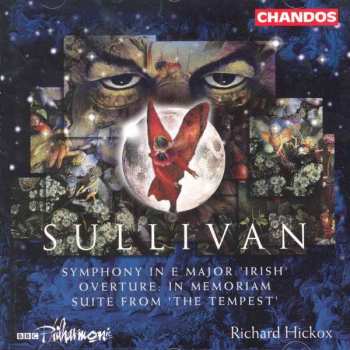 Album Sir Arthur Sullivan: Symphony In E Major 'Irish', Overture: In Memoriam, Suite From 'The Tempest'