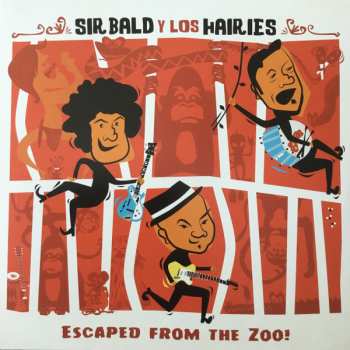 Sir Bald Y Los Hairies: Escaped From The Zoo!