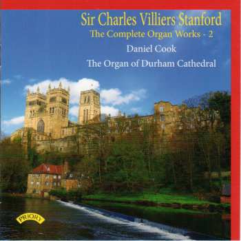 Album Charles Villiers Stanford: The Complete Organ Works - 2