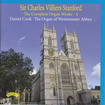 CD Charles Villiers Stanford: The Complete Organ Works - 4 400084