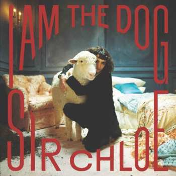 CD Sir Chloe: I Am The Dog 471677