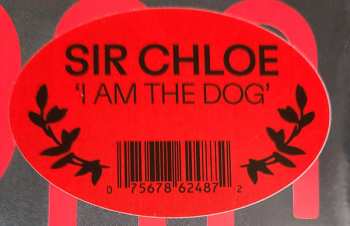 LP Sir Chloe: I Am The Dog 472564