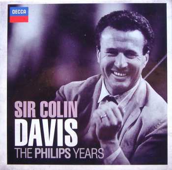 Sir Colin Davis: The Philips Years