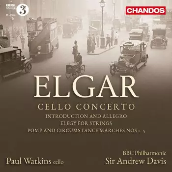 Sir Edward Elgar: Cello Concerto; Dark Pastoral