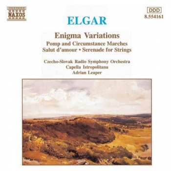 Sir Edward Elgar: Enigma Variations / Pomp and Circumstance Marches / Salut d'amour / Serenade for Strings