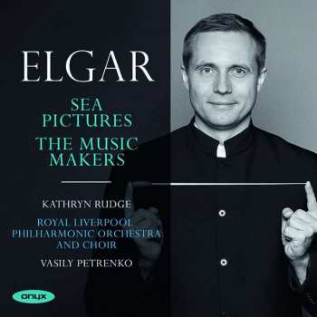 CD Sir Edward Elgar: Sea Pictures; The Music Makers 472398