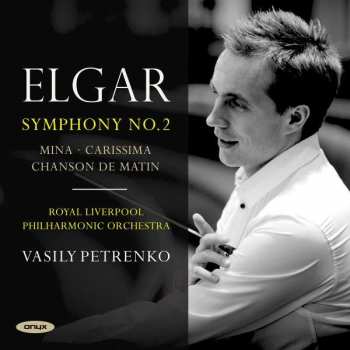 Sir Edward Elgar: Symphony No.2 ∙ Mina ∙ Carisma ∙ Chanson De Matin