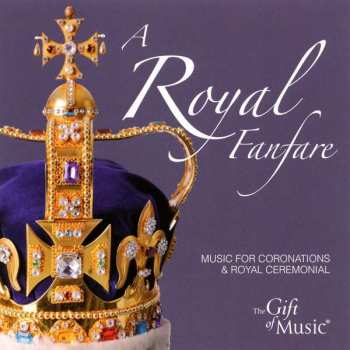Album Sir Edward Elgar: The Gift Of Music-sampler - A Royal Fanfare