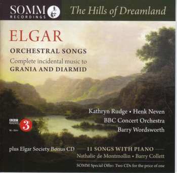 Sir Edward Elgar: The Hills Of Dreamland - Orchestral Songs - 11 Songs With Piano