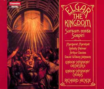 Album Sir Edward Elgar: The Kingdom / Sursum Corda / Sospiri