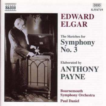 Sir Edward Elgar: The Sketches For Symphony No. 3