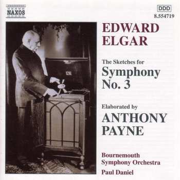 CD Sir Edward Elgar: The Sketches For Symphony No. 3 475272