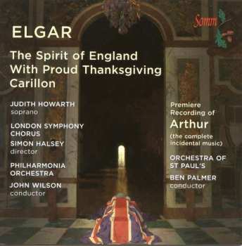 CD Sir Edward Elgar: The Spirit Of England; With Proud Thanksgivings; Carillon; Arthur 445997