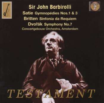 CD Sir John Barbirolli: Sir John Barbirolli Conducts Satie, Britten, Dvořák, Concertgebouw Orchestra 534376