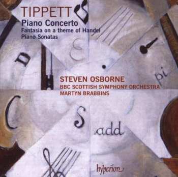 Sir Michael Tippett: Piano Concerto • Fantasia On A Theme Of Handel • Piano Sonatas