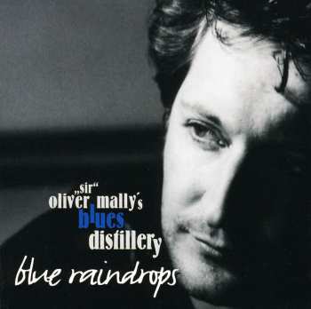 Album "Sir" Oliver Mally's Blues Distillery: Blue Raindrops