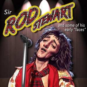 Sir Rod Stewart: … And Some Of Hs Early "faces"