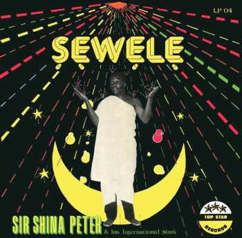 LP Sir Shina Peters And His International Stars: Sewele LTD 488069