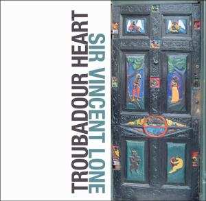 Album Sir Vincent Lone: Troubadour Heart