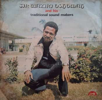 Album Sir Waziri Oshomah And His Traditional Sound Makers: Vol. 1