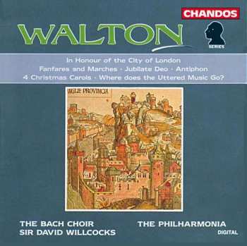 Album Sir William Walton: In Honour Of The City Of London · Fanfares And Marches · Jubilate Deo · Antiphon · 4 Christmas Carols · Where Does The Uttered Music Go?