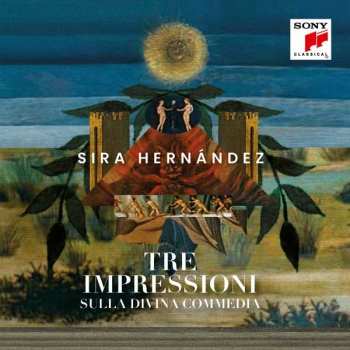 Album Sira Hernandez: Tre Impressioni Sulla Divina Commedia