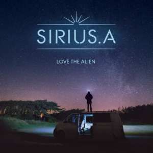 Album Sirius.a: Love The Alien