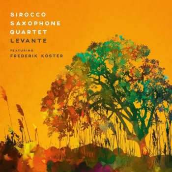 Album Sirocco Saxophone Quartet & Frederik Köster: Levante