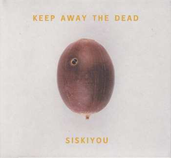 Siskiyou: Keep Away The Dead